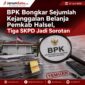 Ket: Badan Pemeriksa Keuangan (BPK) menemukan sejumlah kejanggalan dalam pengelolaan Belanja Daerah Pemerintah Kabupaten Halmahera Selatan (Halsel) Tahun Anggaran 2025.